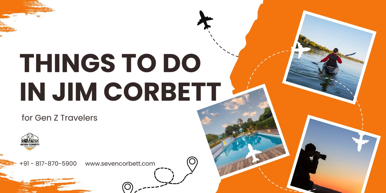 7 Offbeat Things to Do in Jim Corbett for Gen Z Travelers